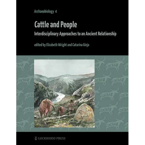 Cattle and People: Interdisciplinary Approaches to an Ancient Relationship