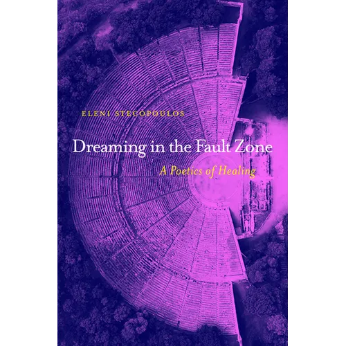 Dreaming in the Fault Zone: A Poetics of Healing