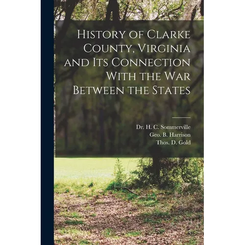 History of Clarke County, Virginia and its Connection With the war Between the States