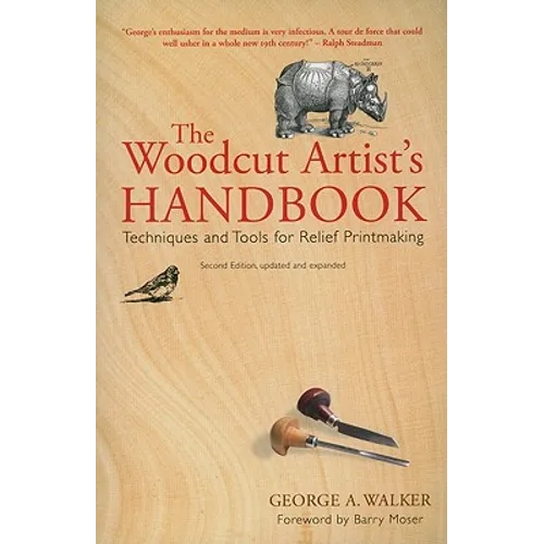 The Woodcut Artist's Handbook: Techniques and Tools for Relief Printmaking