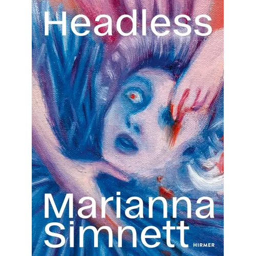 Marianna Simnett: Headless