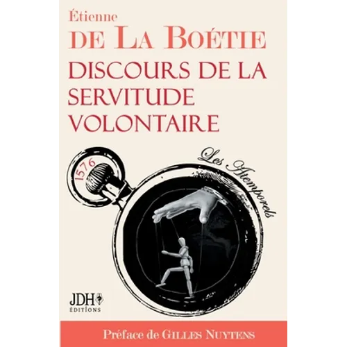 Discours de la servitude volontaire: Édition 2021 - Préfacé par Gilles Nuytens