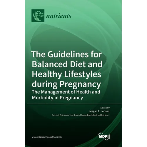The Guidelines for Balanced Diet and Healthy Lifestyles during Pregnancy: The Management of Health and Morbidity in Pregnancy