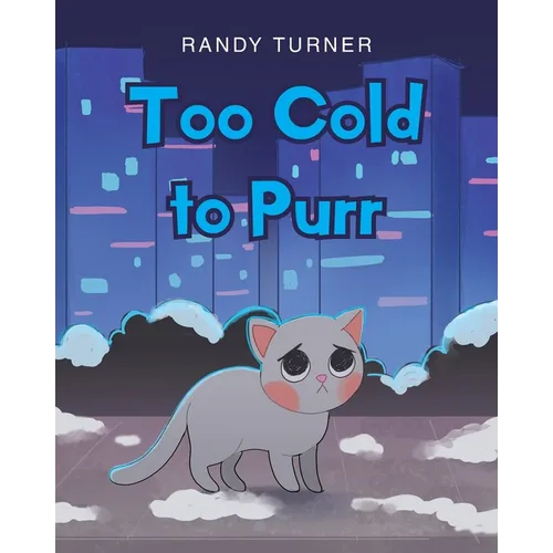Too Cold to Purr