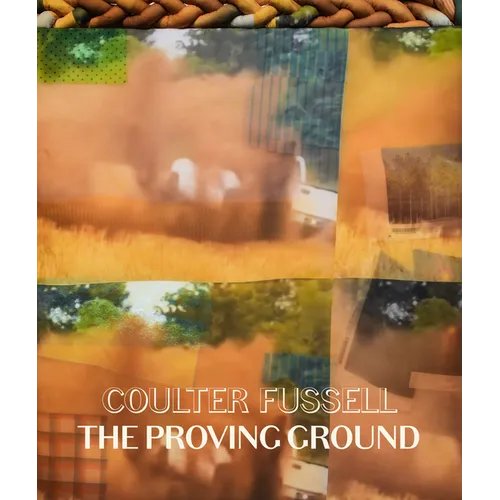 Coulter Fussell: The Proving Ground