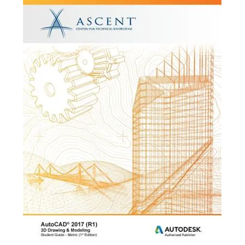 AutoCAD 2017 (R1): 3D Drawing & Modeling - Metric: Autodesk Authorized Publisher