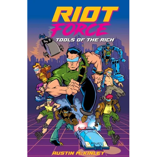 Riot Force: Tools of the Rich