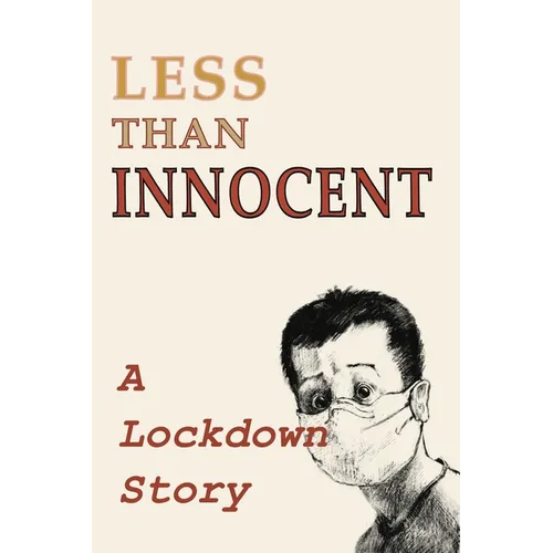 Less Than Innocent: A lockdown story