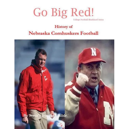 Go Big Red! History of Nebraska Cornhuskers Football