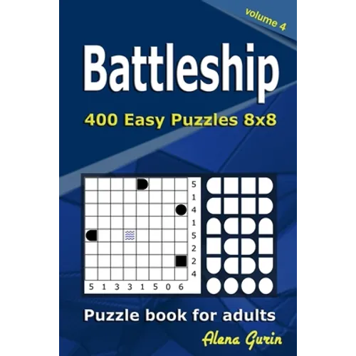 Battleship puzzle book for adults: 400 Easy Puzzles 8x8 (Volume 4)