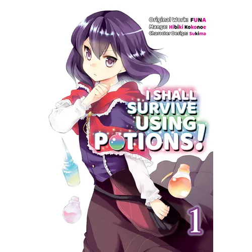 I Shall Survive Using Potions (Manga) Volume 1: Volume 1