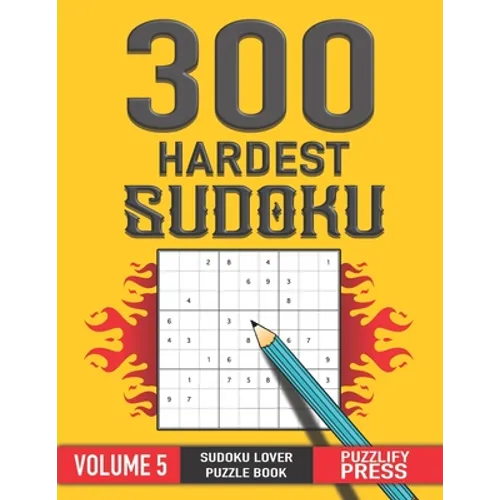 300 Hardest Sudoku: SUDOKU LOVER GIFT Puzzle Book for Girls Women Teens With Solution ( VOLUME 5 )