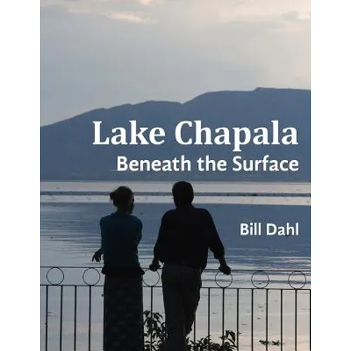 Lake Chapala: Beneath The Surface