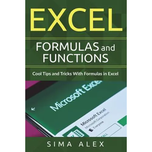 Excel Formulas And Functions: Cool Tips and Tricks With Formulas in Excel