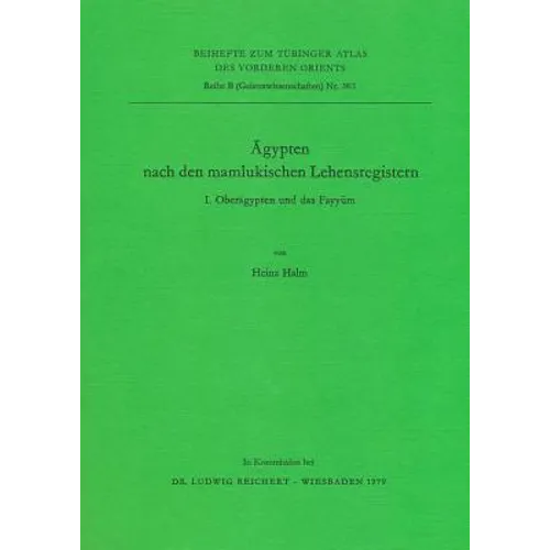 Agypten Nach Den Mamlukischen Lehensregistern: I. Oberagypten Und Das Fayyum