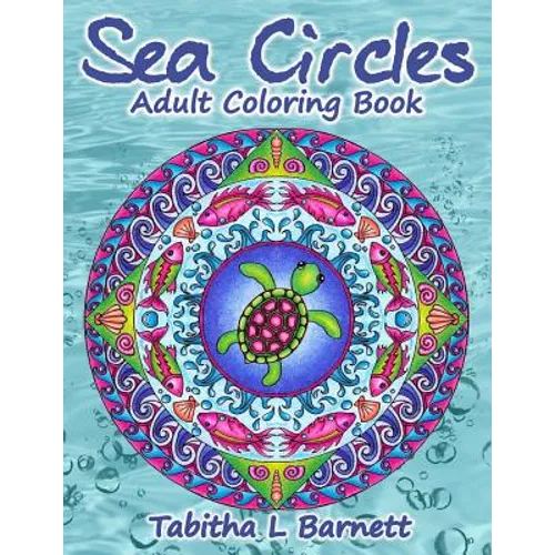 Sea Circles: Under the Sea Adult Mandala Coloring Book