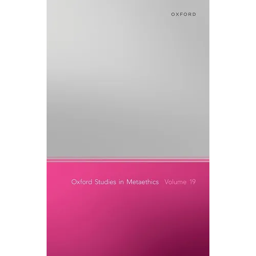 Oxford Studies in Metaethics, Volume 19