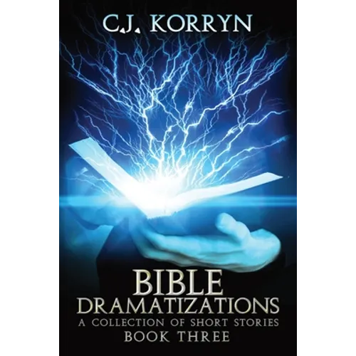 Bible Dramatizations Book 3: A Collection of Short Stories