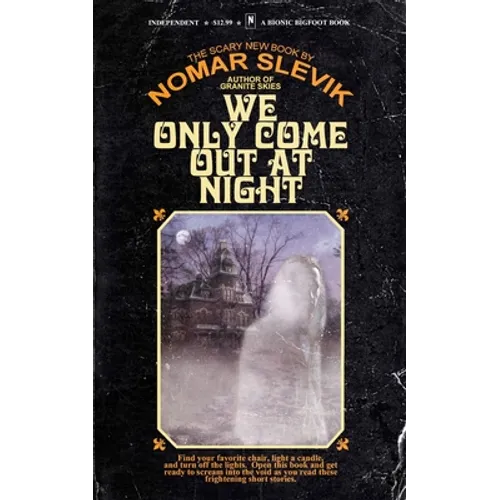 We Only Come Out At Night