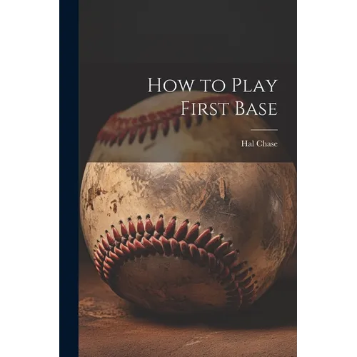 How to Play First Base