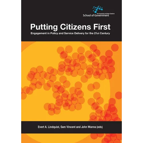 Putting Citizens First: Engagement in Policy and Service Delivery for the 21st Century