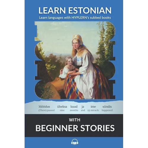 Learn Estonian with Beginner Stories: Interlinear Estonian to English