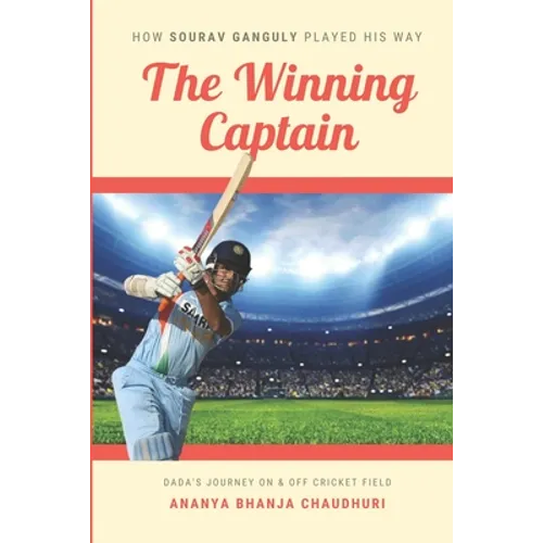 The Winning Captain: How Sourav Ganguly Played His Way