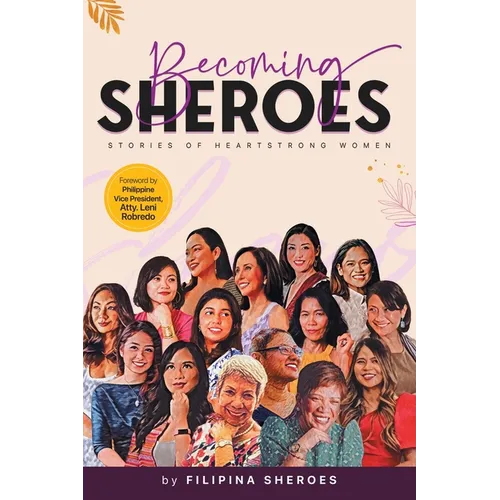 Becoming SHEROES: Stories of Heartstrong Women