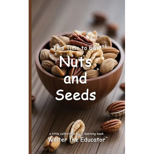 It's Time to Eat Nuts and Seeds
