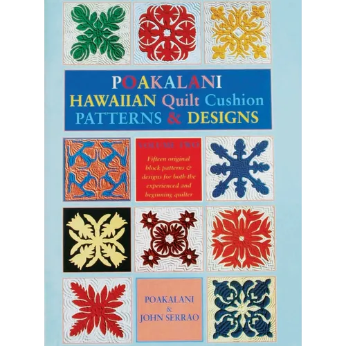 Poakalani Hawaiian Quilt Cushion Patterns and Designs: Volume Two