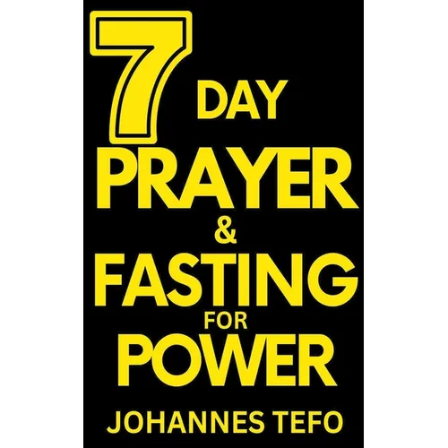 7 Day Prayer And Fasting For Power