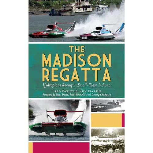 The Madison Regatta: Hydroplane Racing in Small-Town Indiana