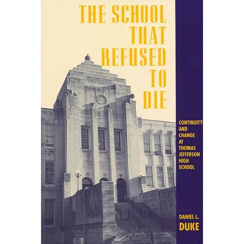 The School That Refused to Die: Continuity and Change at Thomas Jefferson High School