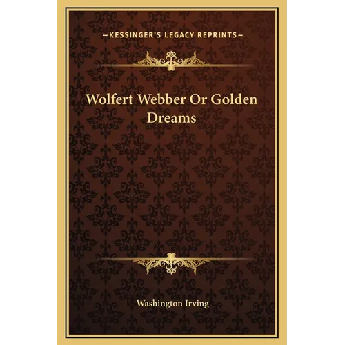 Wolfert Webber Or Golden Dreams