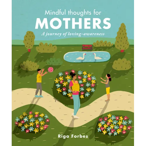 Mindful Thoughts for Mothers: A Journey of Loving-Awareness