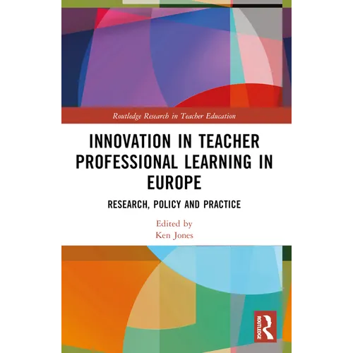 Innovation in Teacher Professional Learning in Europe: Research, Policy and Practice
