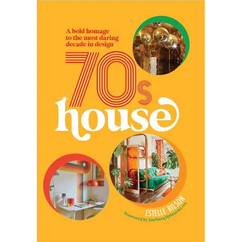 70s House: A Bold Homage to the Most Daring Decade in Design