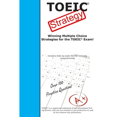 TOEIC Strategy! Winning Multiple Choice Strategies for the TOEIC Exam