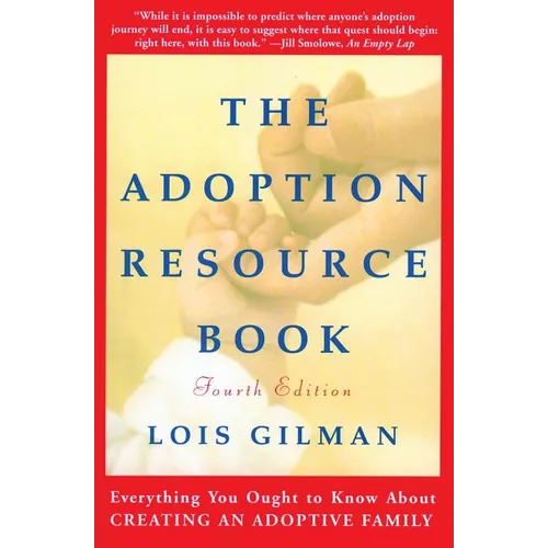 The Adoption Resource Book, 4th Edition: 4th Edition