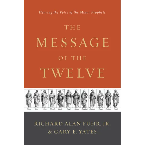 The Message of the Twelve: Hearing the Voice of the Minor Prophets