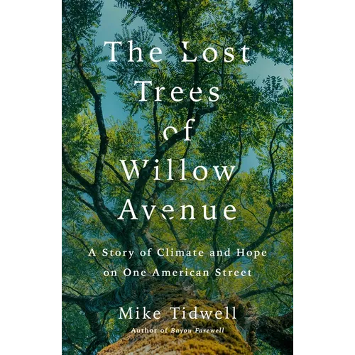 The Lost Trees of Willow Avenue: A Story of Climate and Hope on One American Street
