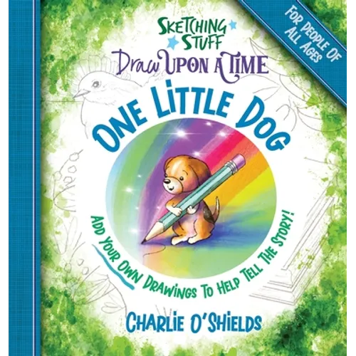 Sketching Stuff Draw Upon A Time - One Little Dog: For People Of All Ages