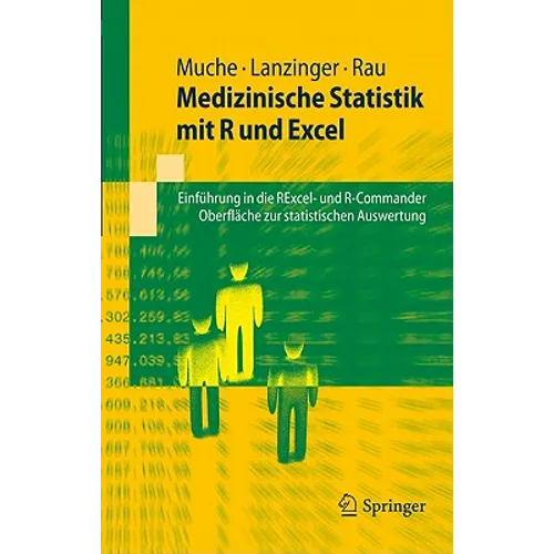Medizinische Statistik Mit R Und Excel: Einführung in Die Rexcel- Und R-Commander-Oberflächen Zur Statistischen Auswertung