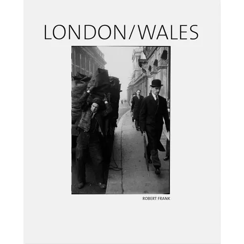 Robert Frank: London/Wales