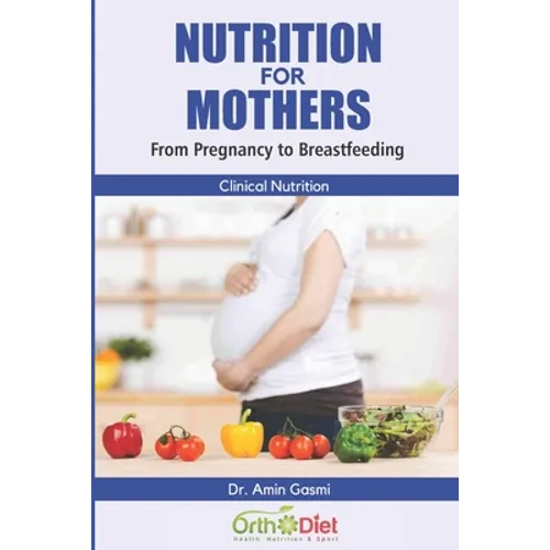 Nutrition for Mothers: From Pregnancy to Breastfeeding