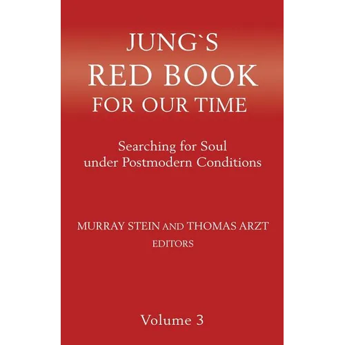 Jung's Red Book for Our Time: Searching for Soul Under Postmodern Conditions Volume 3