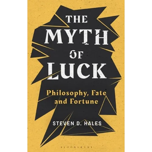 The Myth of Luck: Philosophy, Fate, and Fortune