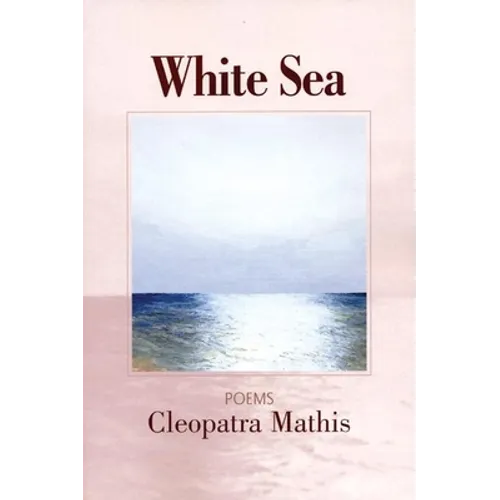 White Sea: Poems