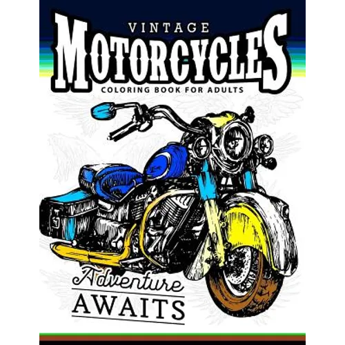 Vintage Motorcycles Coloring Books for Adults: A Biker, men and tattoo coloring book