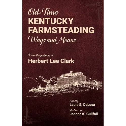 Old-Time Kentucky Farmsteading Ways and Means